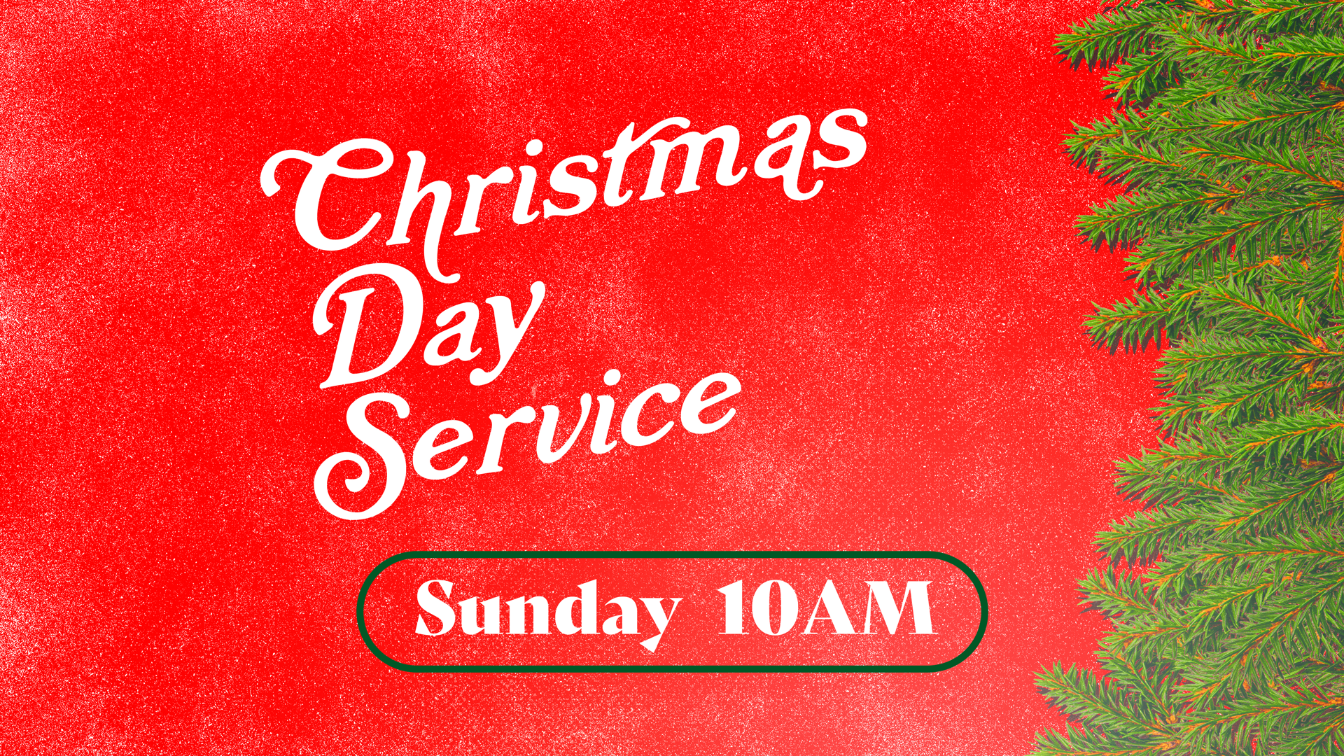 Christmas Day Service 10AM